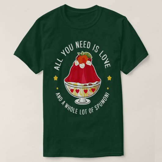 Alles wat je nodig hebt is liefde en een heleboel  t-shirt (Design voorkant)