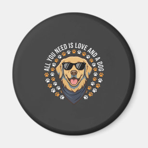 Alles wat je nodig hebt is liefde en een hond_1 magneet