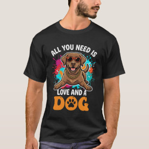 Alles wat je nodig hebt is liefde en een hond Grap T-shirt
