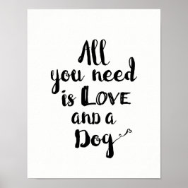 Alles wat je nodig hebt is liefde en een hond poster