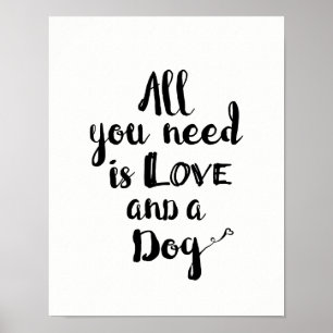 Alles wat je nodig hebt is liefde en een hond poster