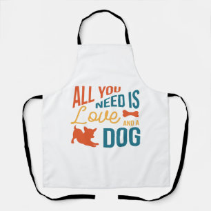 Alles wat je nodig hebt is liefde en een hond schort