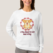 Alles wat je nodig hebt is liefde en een hond t-shirt (Voorkant)