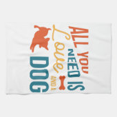 Alles wat je nodig hebt is liefde en een hond theedoek (Horizontaal)