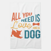 Alles wat je nodig hebt is liefde en een hond theedoek (Verticaal)