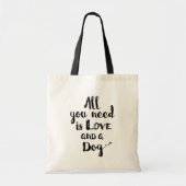 Alles wat je nodig hebt is liefde en een hond tote bag (Voorkant)