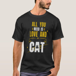 Alles Wat Je Nodig Hebt Is Liefde En Een Kat | Kat T-shirt