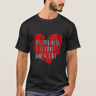 Alles wat je nodig hebt is liefde en een kat t-shirt