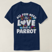 Alles wat je nodig hebt is liefde en een papegaai t-shirt (Design voorkant)