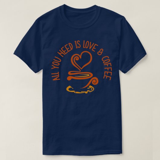 Alles wat je nodig hebt is liefde en koffie 1 t-shirt (Design voorkant)