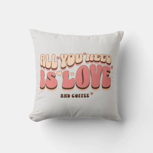 Alles wat je nodig hebt is liefde en koffie kussen