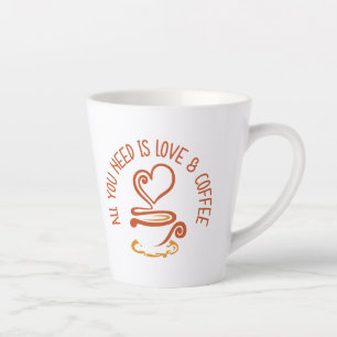 Alles wat je nodig hebt is liefde en koffie latte mok