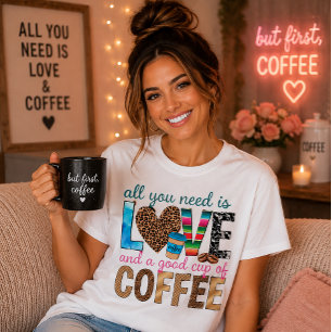 Alles wat je nodig hebt is Liefde En Koffie Schatt T-shirt