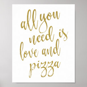 Alles wat je nodig hebt is liefde en pizza Gouden Poster