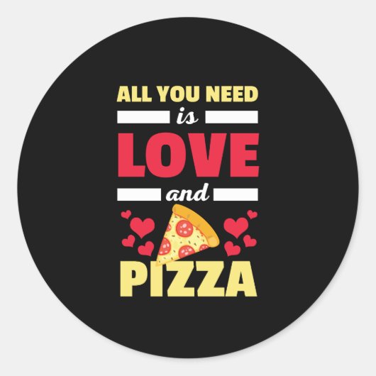 Alles wat je nodig hebt is liefde en pizza grappig ronde sticker (Voorkant)