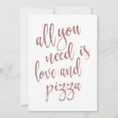 Alles wat je nodig hebt is liefde en pizza roos go kaart (Voorkant)