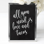 Alles wat je nodig hebt is liefde en tacos 8 x 10- poster<br><div class="desc">Een elegant teken van de snijrandbruiloft,  kenmerkt de tekst "allen u wenst is liefde en taco's"in een geëxtraheerde manuscriptdoopvont,  voegt de borsteltextuur een spontaan en playful gevoel toe. De achtergrondkleur kan aan uw behoeften en voorkeuren worden aangepast. Neem contact met mij op als u een speciaal verzoek hebt.</div>