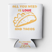 Alles wat je nodig hebt is liefde en taco's blikjeskoeler (Voorkant)