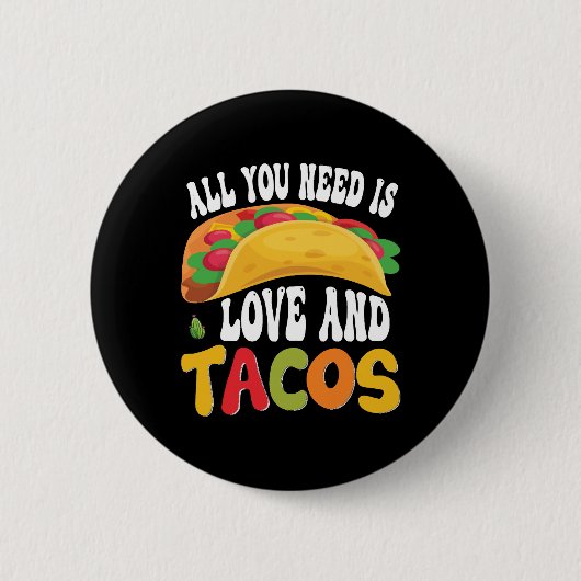 Alles wat je nodig hebt is liefde en taco's ronde button 5,7 cm (Voorkant)