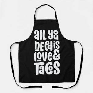 Alles wat je nodig hebt is liefde en taco's schort