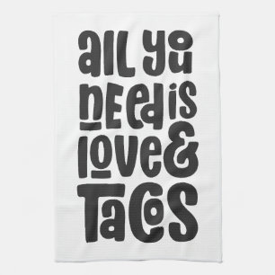 Alles wat je nodig hebt is liefde en taco's theedoek