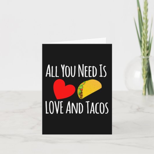 Alles wat je nodig hebt is liefde en taco's -Valen Kaart (Voorkant)