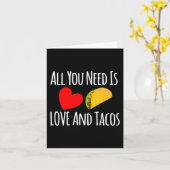 Alles wat je nodig hebt is liefde en taco's -Valen Kaart (Gele Bloem)
