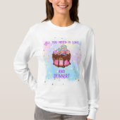 Alles wat je nodig hebt is liefde en toetje! t-shirt (Voorkant)