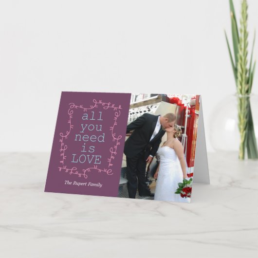 alles wat je nodig hebt is liefde feestdagen kaart (Voorkant)