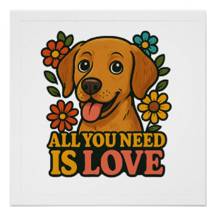 Alles wat je nodig hebt is liefde Hond Perfect Poster