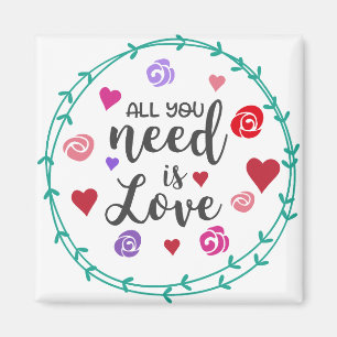 Alles wat je nodig hebt is liefde magneet