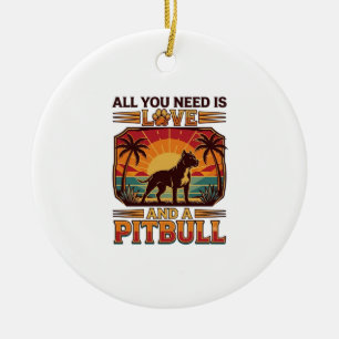 Alles wat je nodig hebt is liefde Pitbull-hond Zon Keramisch Ornament