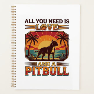 Alles wat je nodig hebt is liefde Pitbull hond zon Planner