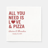 Alles wat je nodig hebt is liefde & pizza Moderne  Servet (Voorkant)