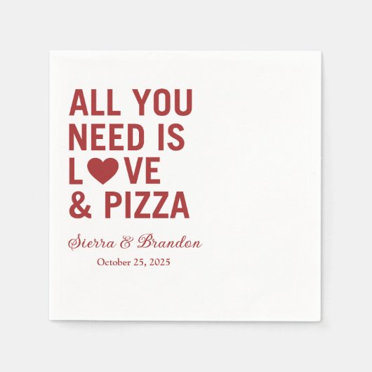 Alles wat je nodig hebt is liefde & pizza Moderne Servet (Voorkant)