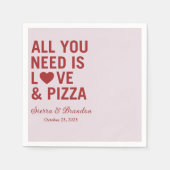 Alles wat je nodig hebt is liefde & pizza Moderne  Servet (Voorkant)