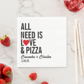Alles wat je nodig hebt is Liefde & Pizzaservetten Servet (Insitu)