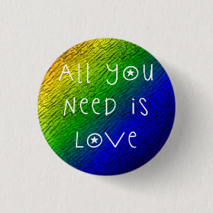 Alles wat je nodig hebt is liefde ronde button 3,2 cm