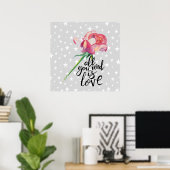 Alles wat je nodig hebt is Liefde Roos Poster (Thuiskantoor)