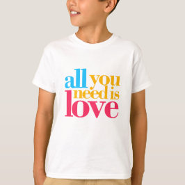 Alles wat je nodig hebt is liefde t-shirt