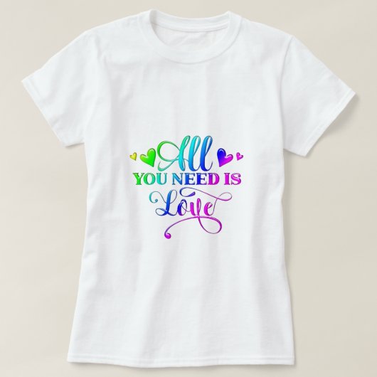 Alles wat je nodig hebt is liefde t-shirt (Design voorkant)