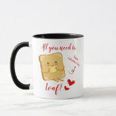 Alles wat je nodig hebt is LOAF Happy Valentine's  Mok (Links)