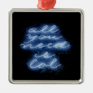 Alles wat je nodig hebt is LOL Neon Blue Sign Metalen Ornament