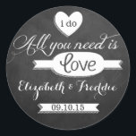 Alles wat je nodig hebt is Love Chalkboard Weddens Ronde Sticker<br><div class="desc">Het enige wat je nodig hebt is Love Chalkboard Wedding Collectie - Stickers.</div>