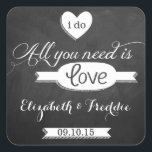 Alles wat je nodig hebt is Love Chalkboard Weddens Vierkante Sticker<br><div class="desc">Het enige wat je nodig hebt is Love Chalkboard Wedding Collectie - Stickers.</div>