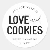 Alles wat je nodig hebt is Love & Cookies Wedding  Ronde Sticker (Voorkant)