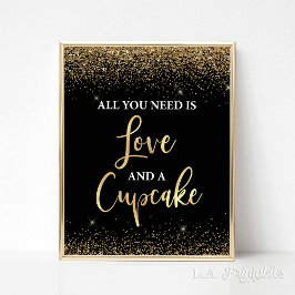 Alles wat je nodig hebt is Love & Cupcakes Black & Poster