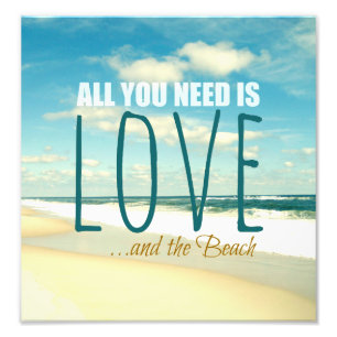 Alles wat je nodig hebt is Love en Beach Photo Foto Afdruk
