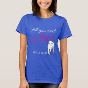 Alles wat je nodig hebt is Love en Goat T-shirt
