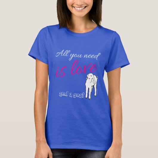 Alles wat je nodig hebt is Love en Goat T-shirt (Voorkant)